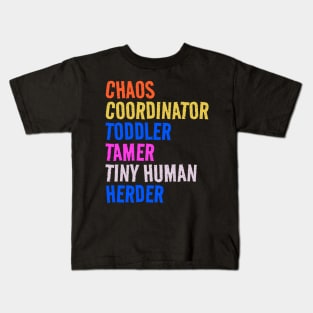 Chaos Coordinator Toddler Tamer Tiny Human Herder .AL Kids T-Shirt